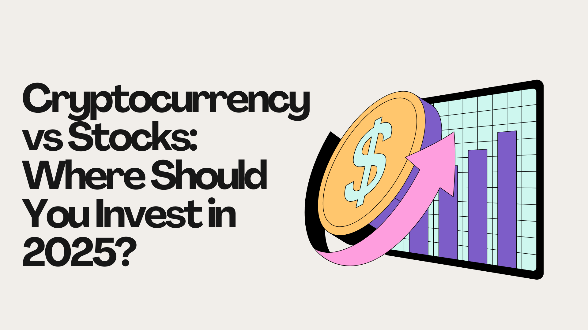 Cryptocurrency vs Stocks: Where Should You Invest in 2025?