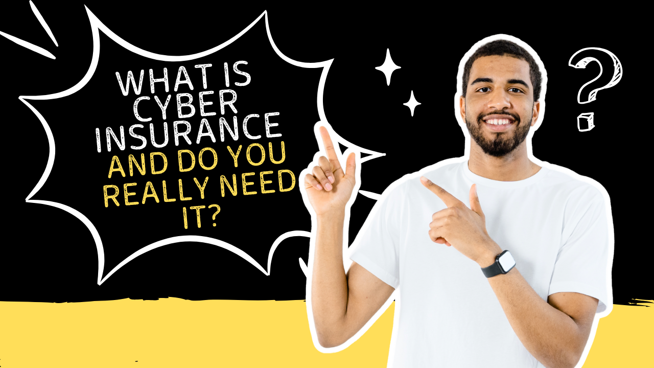What Is Cyber Insurance and Do You Really Need It?