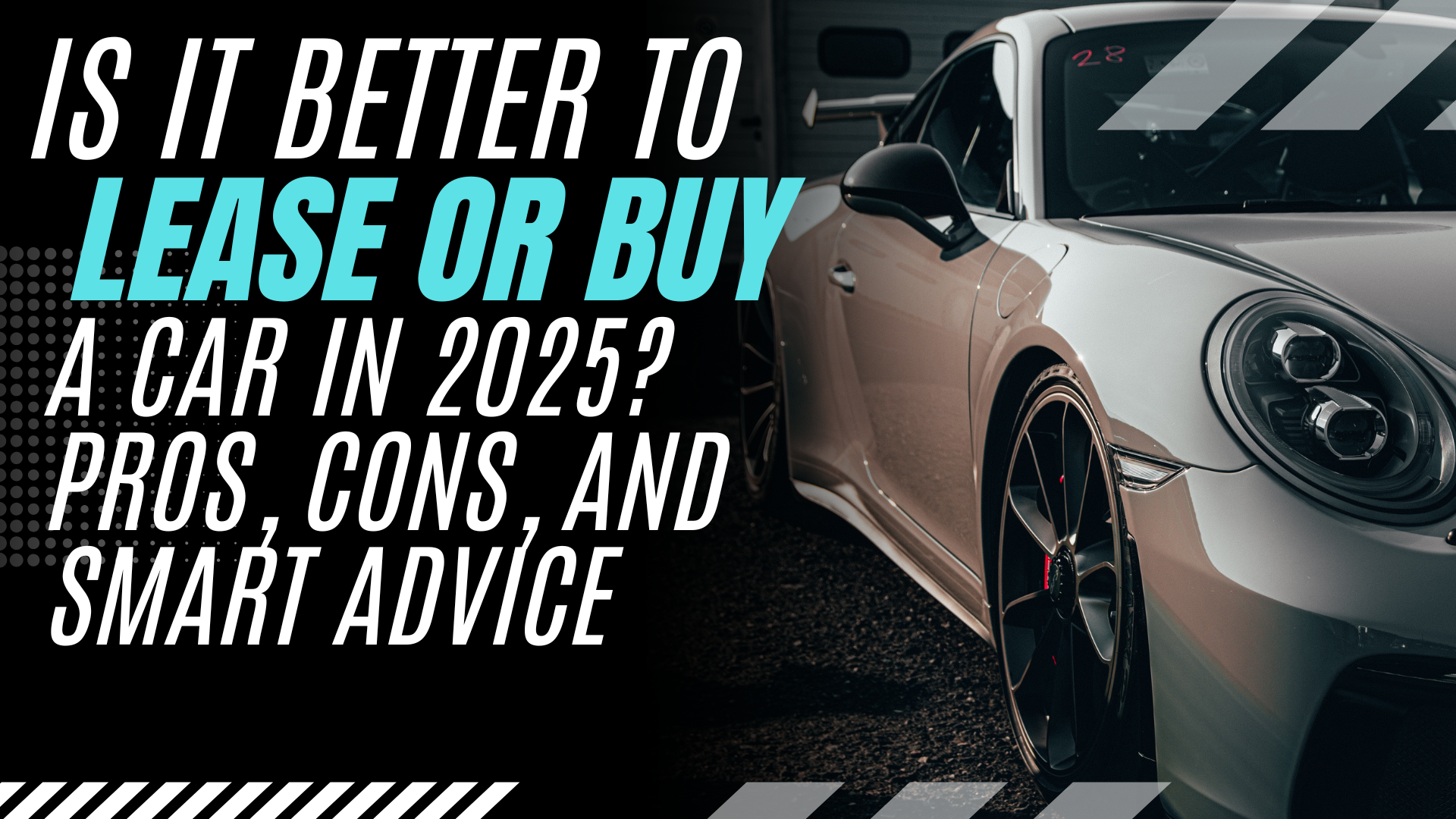 Is It Better to Lease or Buy a Car in 2025? Pros, Cons, and Smart Advice