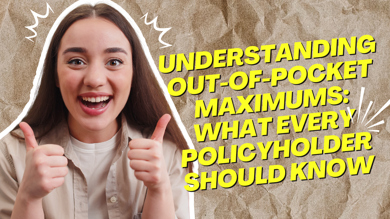 Understanding Out-of-Pocket Maximums: What Every Policyholder Should Know