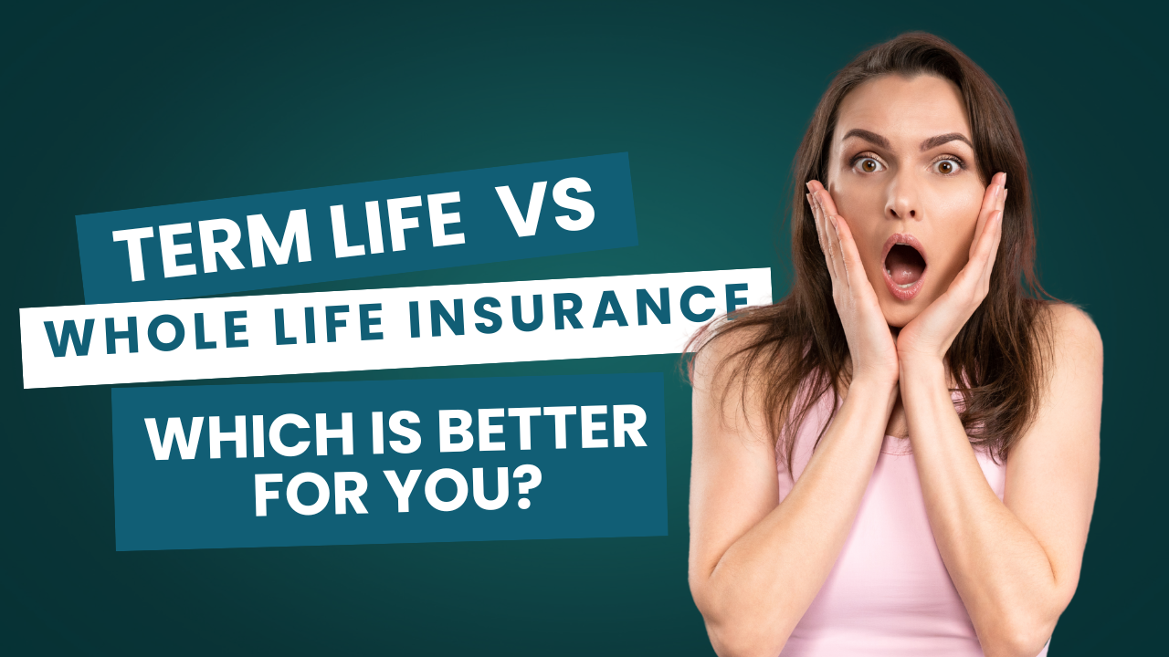 Term Life vs Whole Life Insurance
