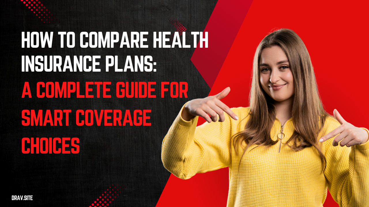 How to Compare Health Insurance Plans